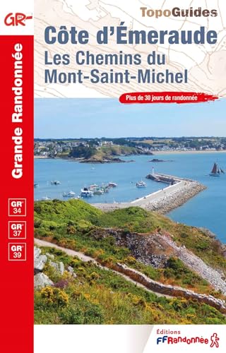 Côte d'Emeraude Chemins du Mont-Saint-MichelGR34/37/39 +30j de rand. (0345): Les chemins du Mont-Saint-Michel (Grande Randonnée, Band 345) von Federation Francaise de la Randonnee Pedestre