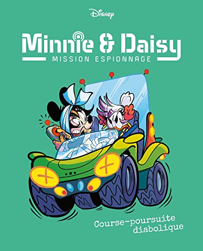 Course-poursuite diabolique: Minnie & Daisy Mission espionnage - Tome 5