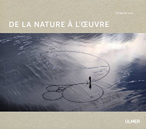 De la Nature à l'oeuvre De la Nature à l'oeuvre