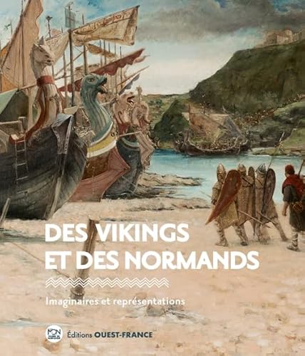 Des Vikings et des Normands: Imaginaires et représentations von OUEST FRANCE