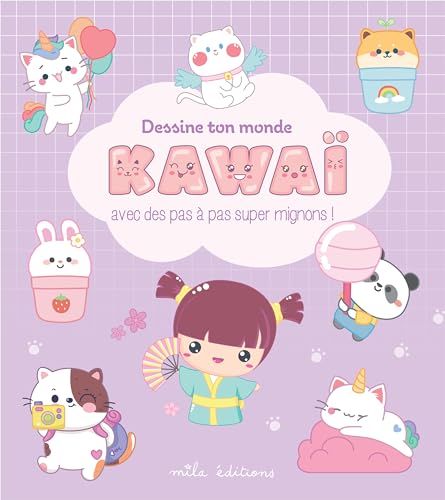 Dessine ton monde kawaï: Avec des pas à pas super mignons ! von MILA