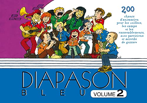 Diapason bleu - Volume 2: Volume 2. Carnet de 200 chants avec partitions et accords