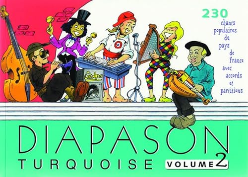 Diapason turquoise - Volume 2: Tome 2, Chants populaires du pays France avec "guide-chants" sur Internet