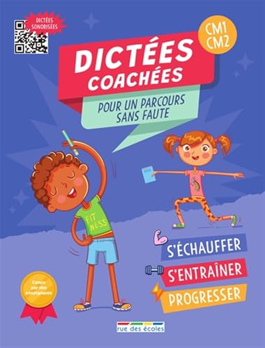 Dictées coachées CM1-CM2: Pour un parcours sans faute