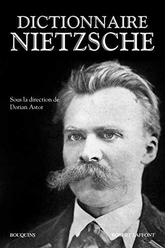 Dictionnaire Nietzsche Dictionnaire Nietzsche