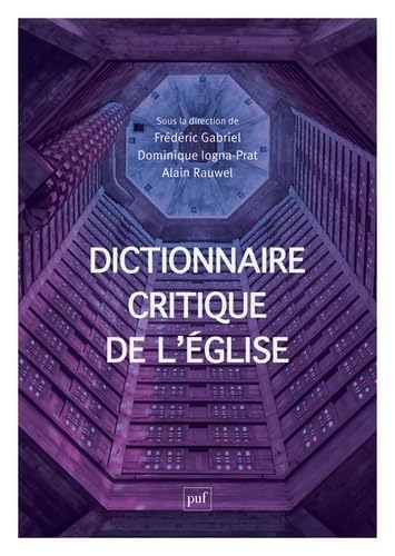 Dictionnaire critique de l'Église: Notions et débats de sciences sociales von PUF