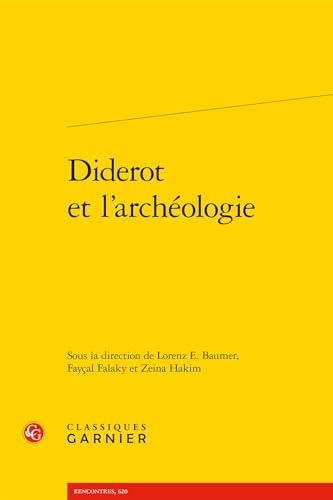 Diderot Et l'Archeologie von Classiques Garnier