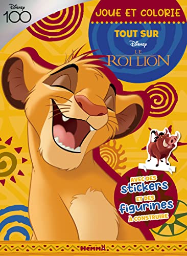 Disney 100 Le Roi Lion - Joue et colorie - Tout sur Simba - Avec des stickers et des figurines à con: Avec des stickers et des figurines à constuire von HEMMA