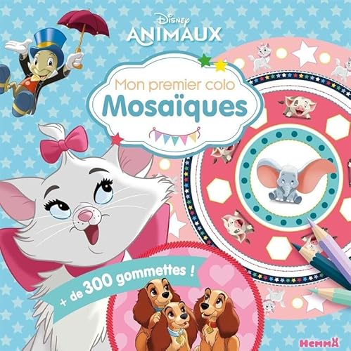 Disney Animaux - Mon premier colo Mosaïques: Avec + de 300 gommettes ! von HEMMA