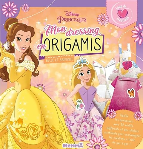 Disney Princesses - Coup de coeur créations - Mon dressing en origamis (Belle et Raiponce) - Habille tes princesses avec 32 motifs d von HEMMA