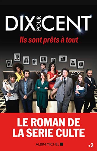 Dix pour cent: ils sont prets a tout Dix pour cent: ils sont prets a tout von ALBIN MICHEL