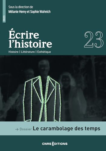 Ecrire l'histoire 23 - Dossier : Le carambolage des temps Ecrire l'histoire 23 - Dossier : Le carambolage des temps