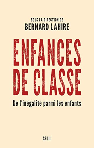 Enfances de classe: De l'inégalité parmi les enfants Enfances de classe: De l'inégalité parmi les enfants von Seuil