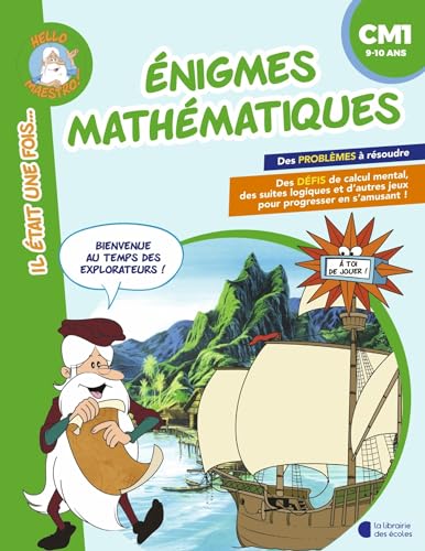 Enigmes mathématiques CM1: Bienvenue au temps des explorateurs ! von LIB DES ECOLES