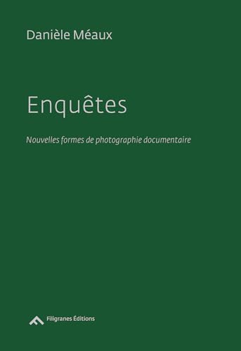 Enquêtes : Nouvelles formes de photographie documentaire Enquêtes : Nouvelles formes de photographie documentaire von FILIGRANES