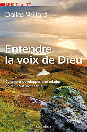 Entendre la voix de Dieu : comment développer une relation de dialogue avec Dieu