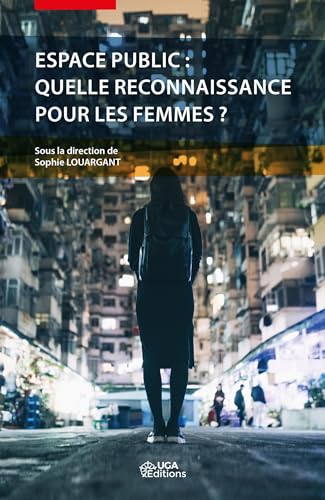 Espace public : quelle reconnaissance pour les femmes ? Espace public : quelle reconnaissance pour les femmes ? von ELLUG