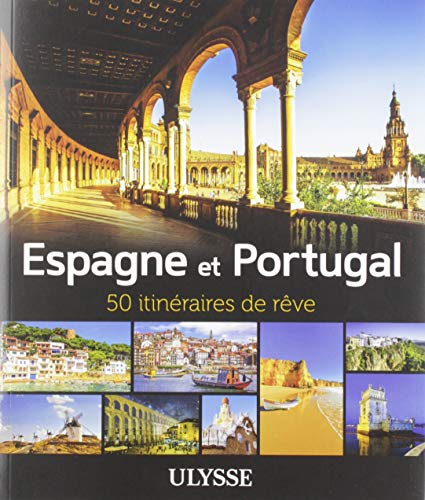 Espagne et Portugal - 50 itinéraires de rêve von Ulysse