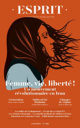 Esprit - Femme, vie, liberté !: Un mouvement révolutionnaire en Iran - Avril 2023 Esprit - Femme, vie, liberté !: Un mouvement révolutionnaire en Iran - Avril 2023