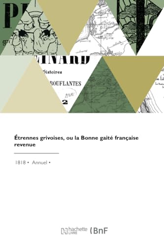 Étrennes grivoises, ou la Bonne gaité française revenue von Hachette Livre BNF