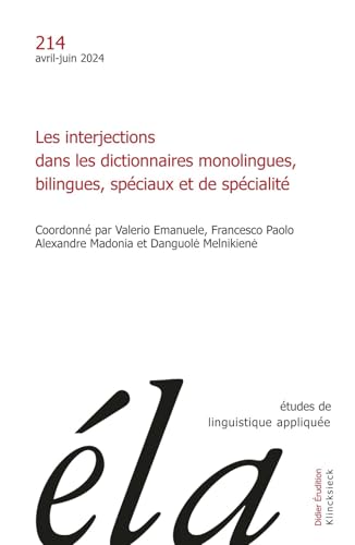 Etudes de linguistique appliquée - n°2-2024: Les interjections dans les dictionnaires monolingues, bilingues, spéciaux et de spécialité Etudes de linguistique appliquée - n°2-2024: Les interjections dans les dictionnaires monolingues, bilingues, spéciaux et de spécialité von KLINCKSIECK
