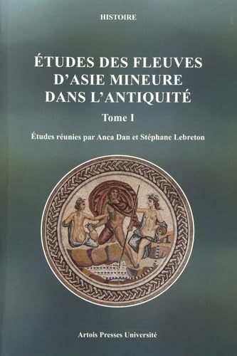 Études des fleuves d'asie mineure dans l'antiquité - tome i: TOME 1