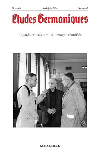 Etudes germaniques - N°2-2024: Regards croisés sur l’Allemagne réunifiée