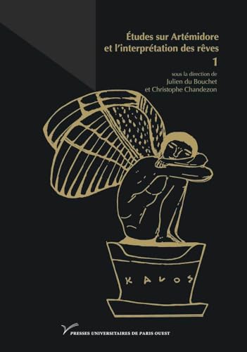 Etudes sur Artémidore et l'interprétation des rêves: Tome 1 Etudes sur Artémidore et l'interprétation des rêves: Tome 1