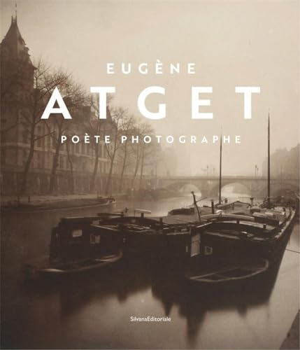 Eugène Atget: Poète, photographe Eugène Atget: Poète, photographe von Silvana Editoriale