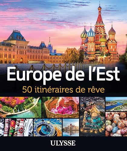 Europe de l'Est - 50 itinéraires de rêve Europe de l'Est - 50 itinéraires de rêve von ULYSSE