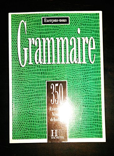 Exercons-Nous: 350 Exercices De Grammaire - Livre De l'Eleve Niveau Moyen: Cours de civilisation française de la Sorbonne, 350 exercices niveau moyen Exercons-Nous: 350 Exercices De Grammaire - Livre De l'Eleve Niveau Moyen: Cours de civilisation française de la Sorbonne, 350 exercices niveau moyen