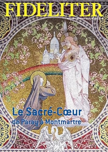FIDELITER n° 282 - Le Sacré-Cœur, de Paray à Montmartre: Le Sacré-Cœur, de Paray à Montmartre FIDELITER n° 282 - Le Sacré-Cœur, de Paray à Montmartre: Le Sacré-Cœur, de Paray à Montmartre von Clovis