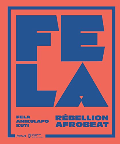 Fela Anikulapo Kuti. Rébellion Afrobeat von TEXTUEL