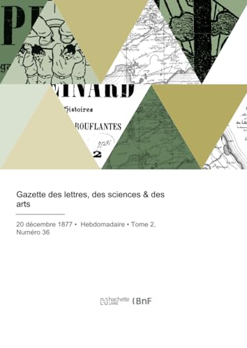 Gazette des lettres, des sciences & des arts von Hachette Livre BNF
