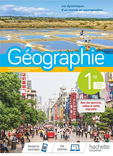 Geographie premiere. Per le Scuole superiori. Con e-book. Con espansione online (Vol. 1): Les dynamiques d'un monde en recomposition von Hachette