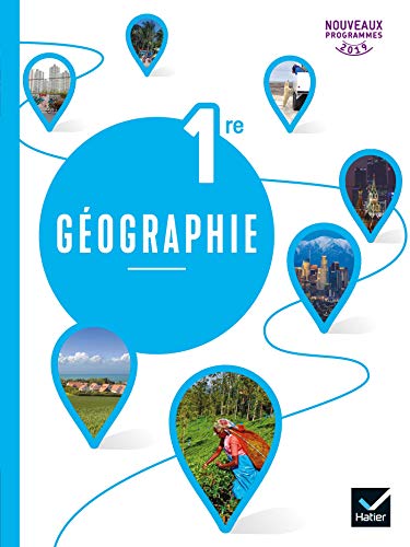 Geographie 1re - Livre de l'eleve 2019 von HATIER