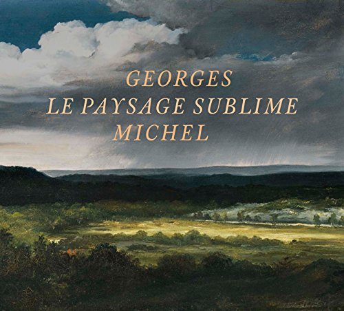 Georges Michel (1763–1843): Le paysage sublime