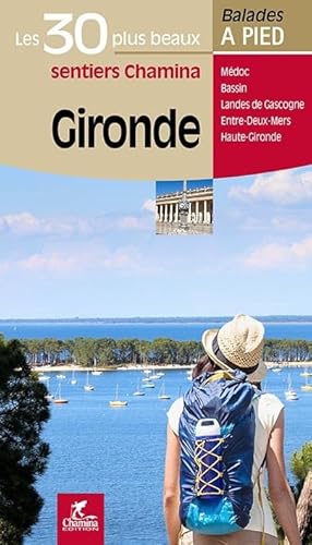 Gironde 30 plus beaux sent. à pied: Les 30 plus beaux sentiers (Les plus beaux sentiers...) von Chamina edition