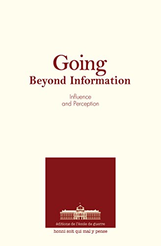 Going beyond information: Influence and perception Going beyond information: Influence and perception von ECOLE DE GUERRE