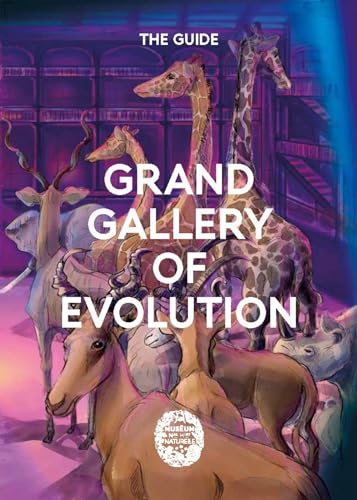 Grand Gallery of Evolution: The Guide von MNHN GD PUBLIC