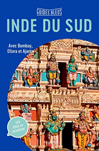 Guide Bleu Inde du Sud: Avec Bombay, Ellora et Ajanta