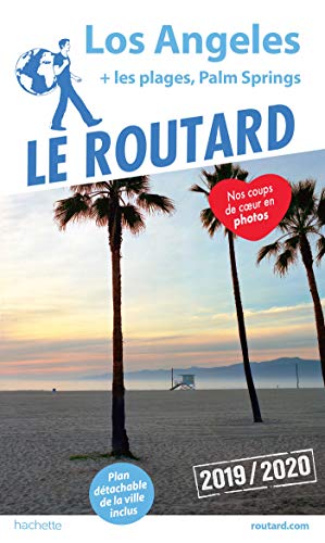 Guide Du Routard Los Angeles 2019/20: Les plages, Palm Springs von HACHETTE TOURI