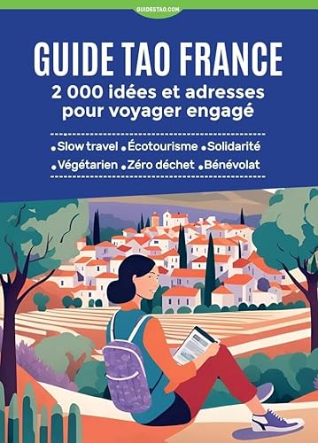 Guide Tao France - 2 000 idées et adresses pour voyager engagé von VIATAO