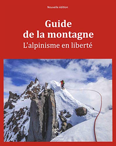 Guide de la montagne - L'alpinisme en liberté NE von PAULSEN