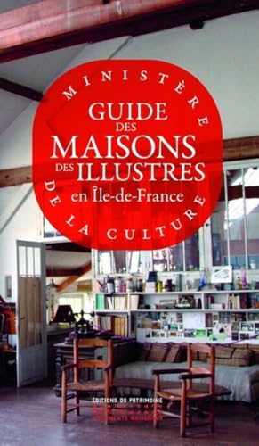 Guide des Maisons des Illustres en Ile-de-France von PATRIMOINE