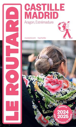 Guide du Routard Castille, Madrid 2024/25: Aragon, Estrémadure von HACHETTE TOURI