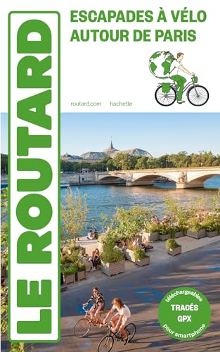 Guide du Routard Escapades à vélo autour de Paris von HACHETTE TOURI