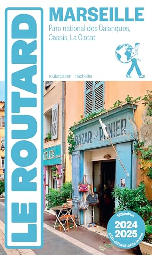 Guide du Routard Marseille 2024/25: Parc national des Calanques, Cassis, La Ciotat