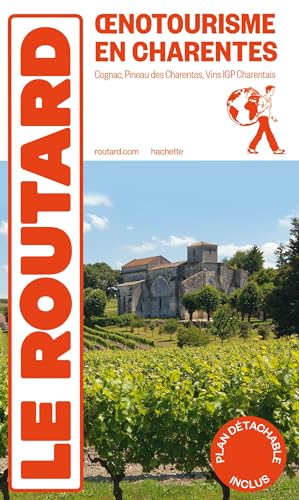 Guide du Routard Oenotourisme en Charentes: Cognac, Pineau des Charentes, vins IGP Charentais von HACHETTE TOURI