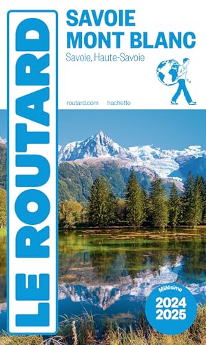 Guide du Routard Savoie, Mont Blanc 2024/25 von HACHETTE TOURI
